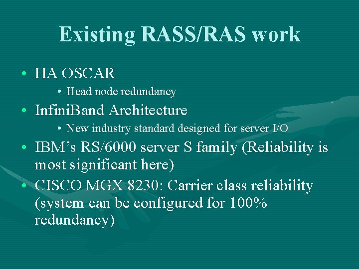 Existing RASS/RAS work • HA OSCAR • Head node redundancy • Infini. Band Architecture