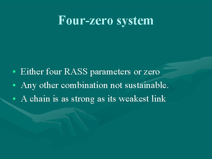 Four-zero system • • • Either four RASS parameters or zero Any other combination