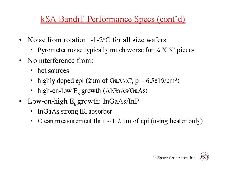 k. SA Bandi. T Performance Specs (cont’d) • Noise from rotation ~1 -2 o.