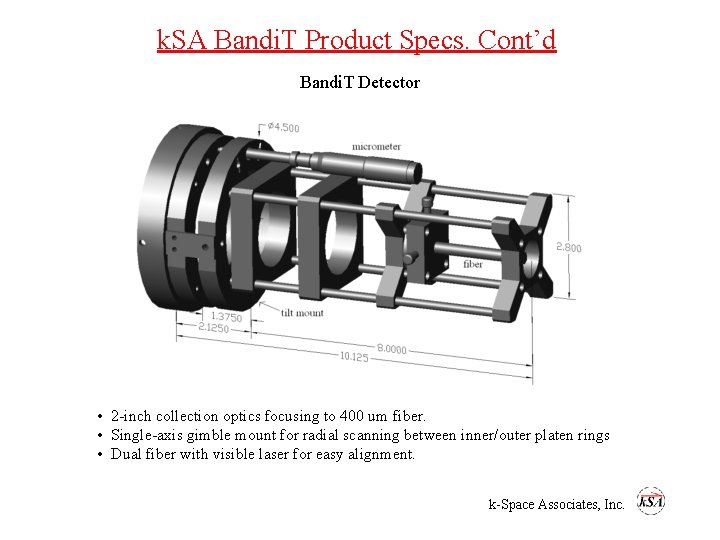 k. SA Bandi. T Product Specs. Cont’d Bandi. T Detector • 2 -inch collection