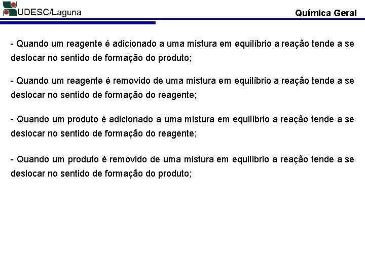 Química Geral - Quando um reagente é adicionado a uma mistura em equilíbrio a