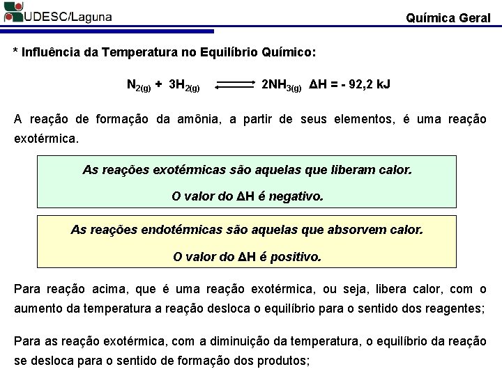 Química Geral * Influência da Temperatura no Equilíbrio Químico: N 2(g) + 3 H