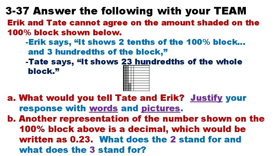 3 -37 Answer the following with your TEAM Erik and Tate cannot agree on