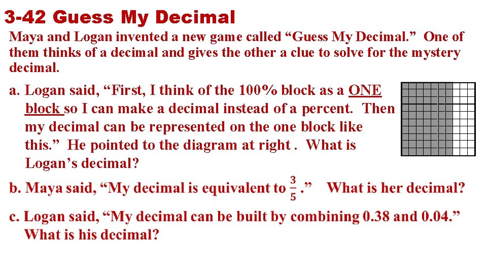 3 -42 Guess My Decimal Maya and Logan invented a new game called “Guess