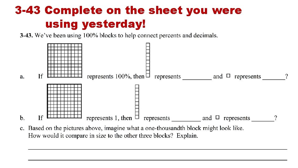 3 -43 Complete on the sheet you were using yesterday! 