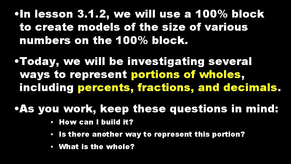  • In lesson 3. 1. 2, we will use a 100% block to