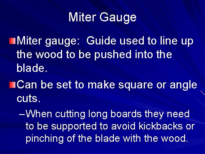 Miter Gauge Miter gauge: Guide used to line up the wood to be pushed