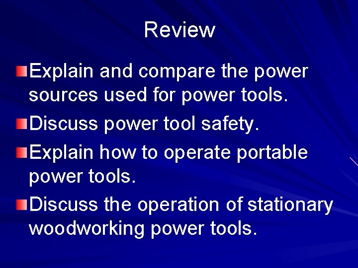 Review Explain and compare the power sources used for power tools. Discuss power tool