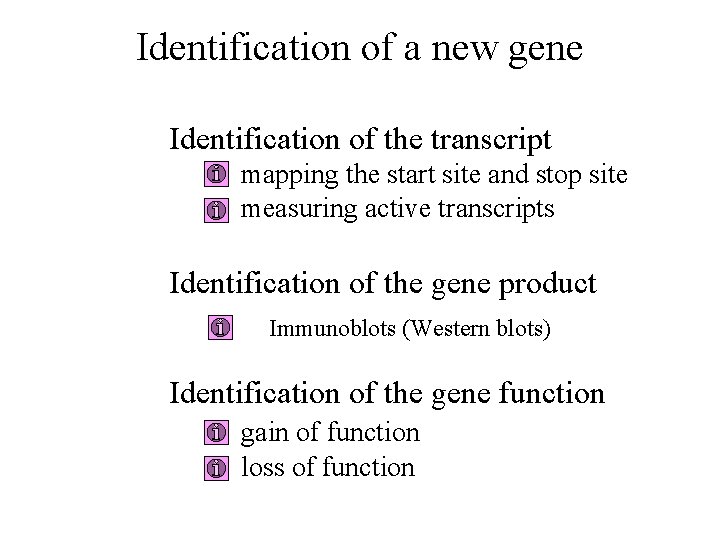 Identification of a new gene Identification of the transcript mapping the start site and