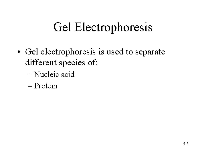 Gel Electrophoresis • Gel electrophoresis is used to separate different species of: – Nucleic Gel Electrophoresis • Gel electrophoresis is used to separate different species of: – Nucleic