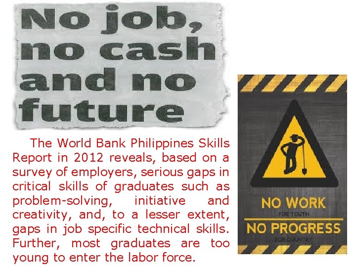 The World Bank Philippines Skills Report in 2012 reveals, based on a survey of