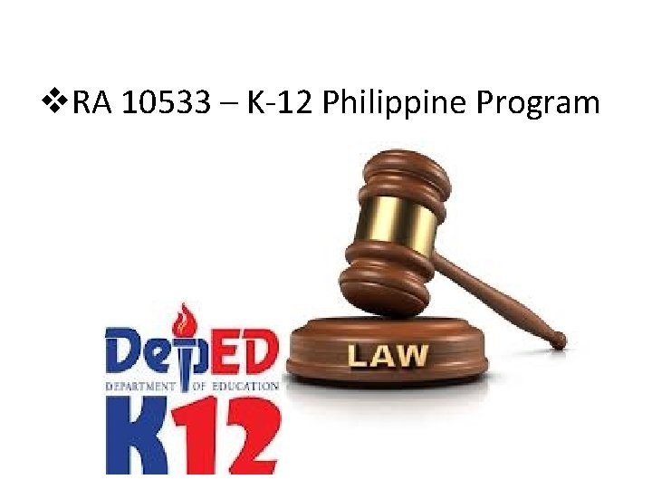 v. RA 10533 – K-12 Philippine Program 