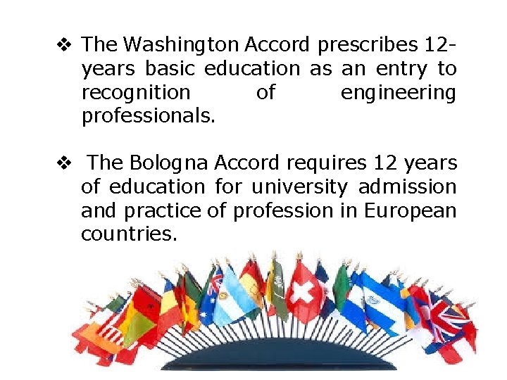 v The Washington Accord prescribes 12 years basic education as an entry to recognition