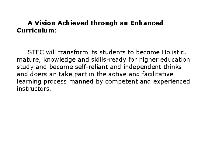 A Vision Achieved through an Enhanced Curriculum: STEC will transform its students to become