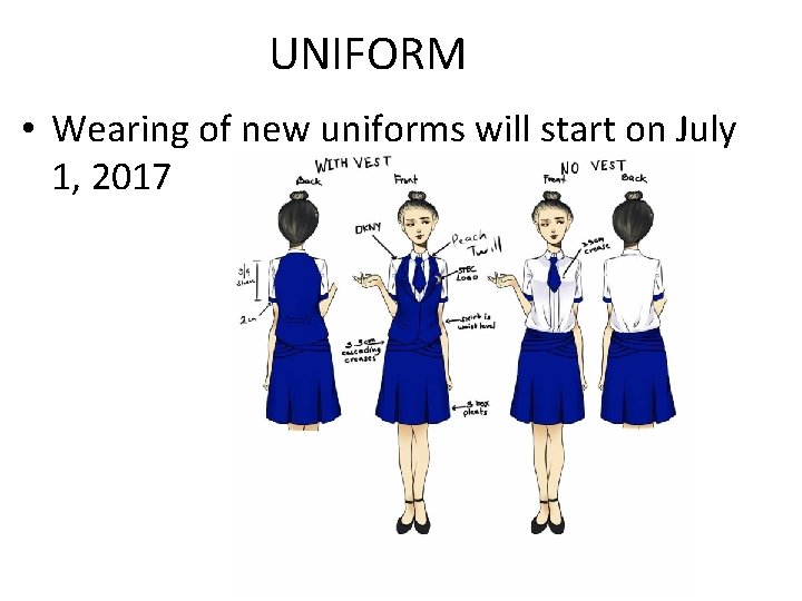 UNIFORM • Wearing of new uniforms will start on July 1, 2017 