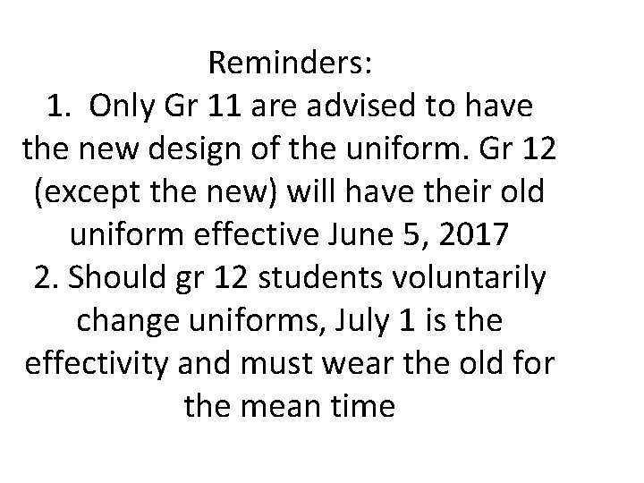 Reminders: 1. Only Gr 11 are advised to have the new design of the