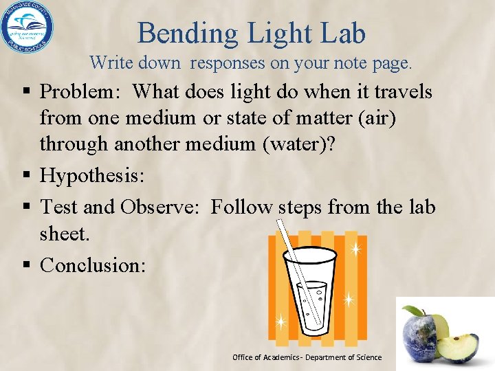 Bending Light Lab Write down responses on your note page. § Problem: What does