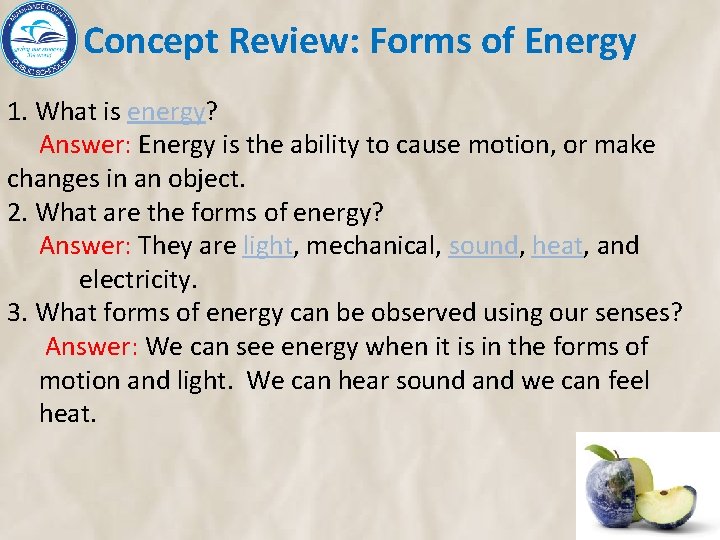 Concept Review: Forms of Energy 1. What is energy? Answer: Energy is the ability