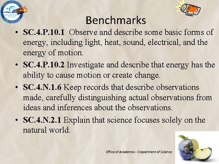 Benchmarks • SC. 4. P. 10. 1 Observe and describe some basic forms of