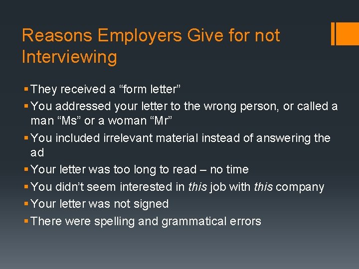 Reasons Employers Give for not Interviewing § They received a “form letter” § You