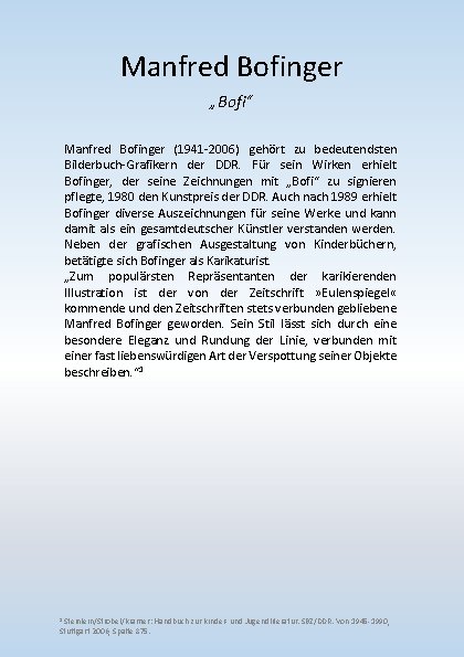 Manfred Bofinger „Bofi“ Manfred Bofinger (1941 -2006) gehört zu bedeutendsten Bilderbuch-Grafikern der DDR. Für