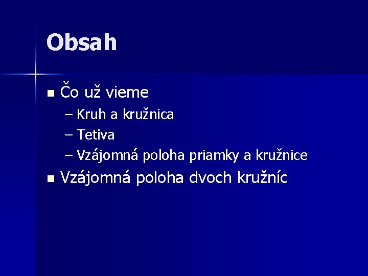 Obsah n Čo už vieme – Kruh a kružnica – Tetiva – Vzájomná poloha