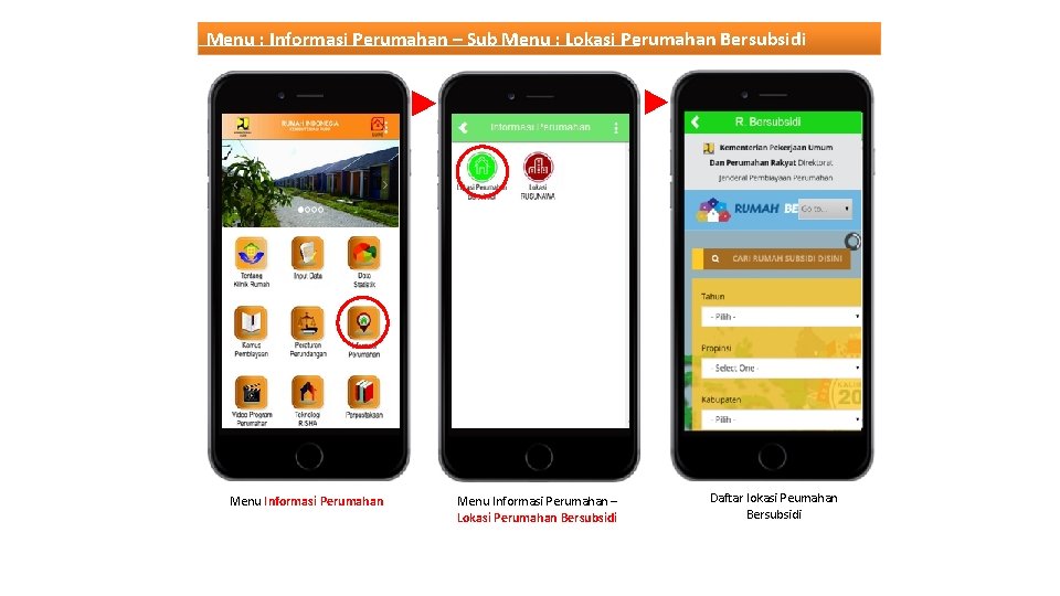 Menu : Informasi Perumahan – Sub Menu : Lokasi Perumahan Bersubsidi Menu Informasi Perumahan