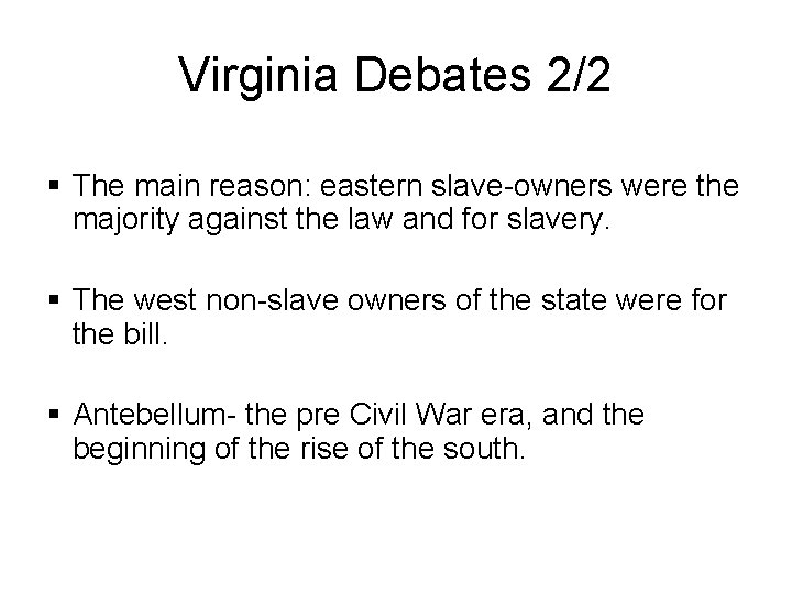 Virginia Debates 2/2 § The main reason: eastern slave-owners were the majority against the