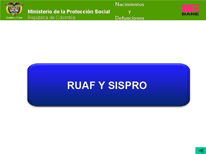 Nacimientos y Ministerio de la Protección Social República de Colombia Defunciones RUAF Y SISPRO