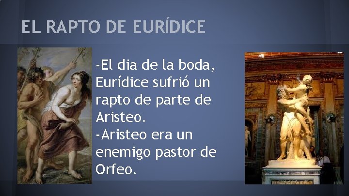 EL RAPTO DE EURÍDICE -El dia de la boda, Eurídice sufrió un rapto de