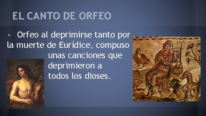 EL CANTO DE ORFEO - Orfeo al deprimirse tanto por la muerte de Eurídice,