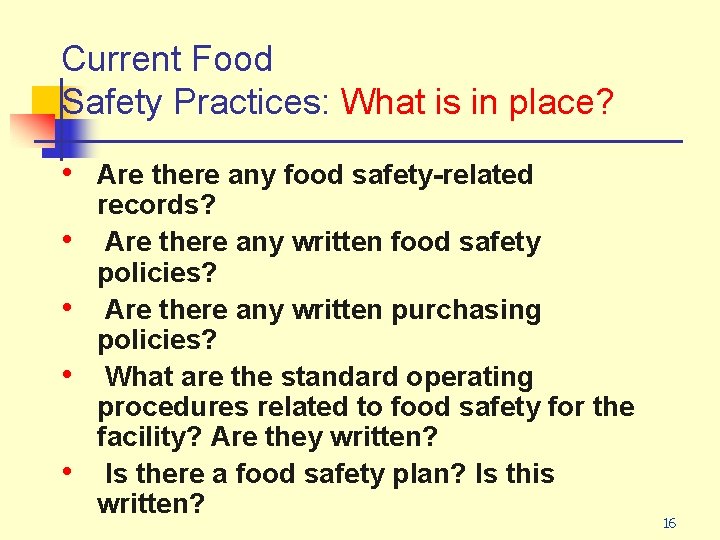 Current Food Safety Practices: What is in place? • Are there any food safety-related