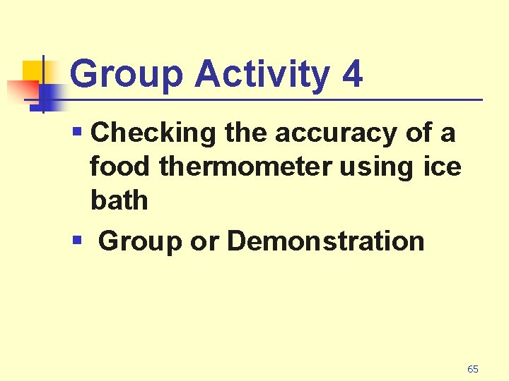 Group Activity 4 § Checking the accuracy of a food thermometer using ice bath