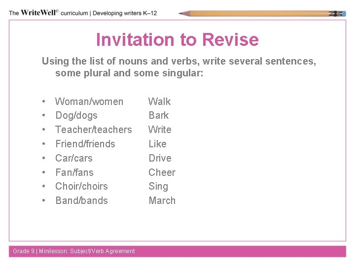 Invitation to Revise Using the list of nouns and verbs, write several sentences, some