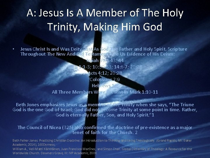 A: Jesus Is A Member of The Holy Trinity, Making Him God • Jesus