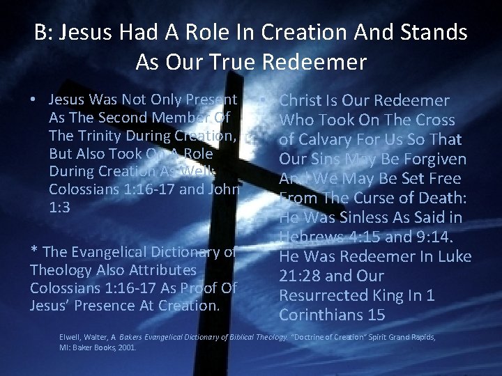 B: Jesus Had A Role In Creation And Stands As Our True Redeemer •