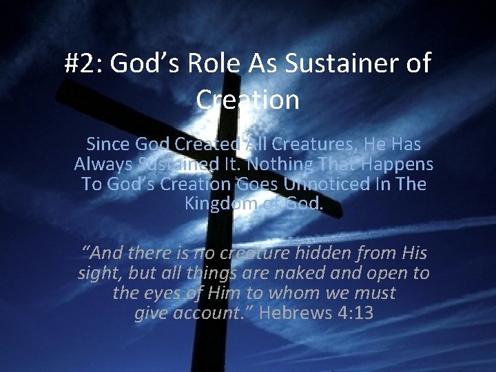 #2: God’s Role As Sustainer of Creation Since God Created All Creatures, He Has