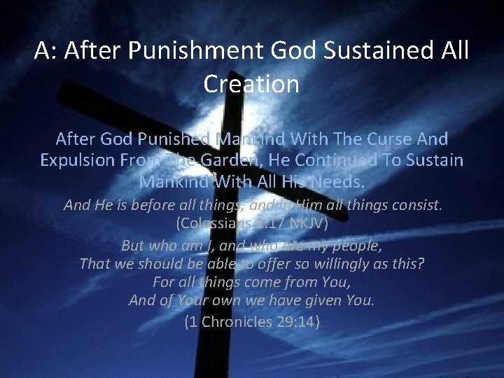 A: After Punishment God Sustained All Creation After God Punished Mankind With The Curse