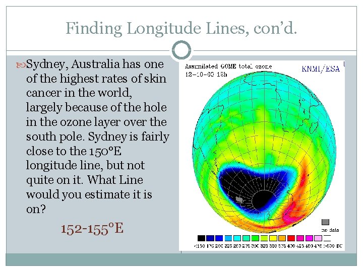 Finding Longitude Lines, con’d. Sydney, Australia has one of the highest rates of skin