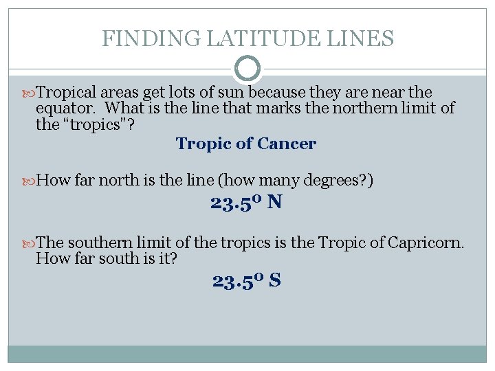 FINDING LATITUDE LINES Tropical areas get lots of sun because they are near the