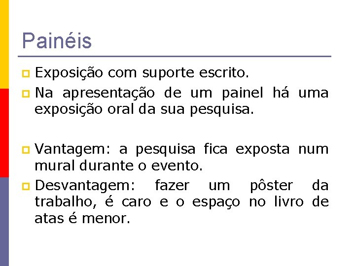 Painéis Exposição com suporte escrito. p Na apresentação de um painel há uma exposição