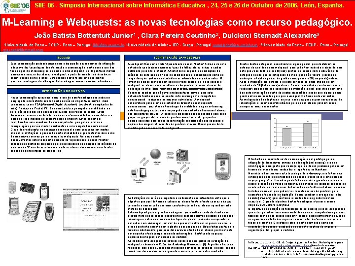 SIIE 06 - Simposio Internacional sobre Informática Educativa , 24, 25 e 26 de