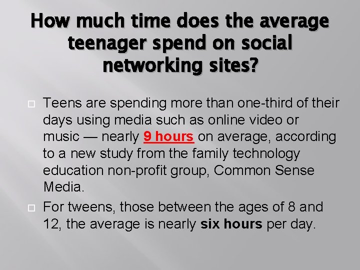 How much time does the average teenager spend on social networking sites? Teens are