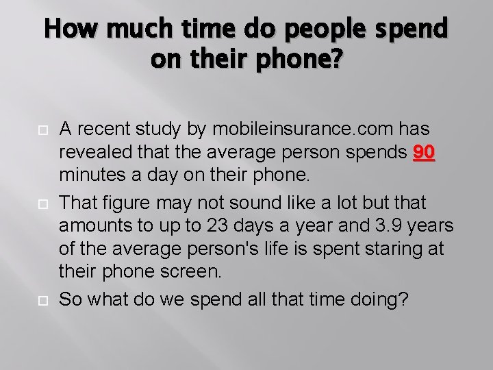 How much time do people spend on their phone? A recent study by mobileinsurance.