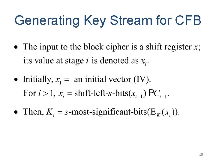 Generating Key Stream for CFB 15 Generating Key Stream for CFB 15