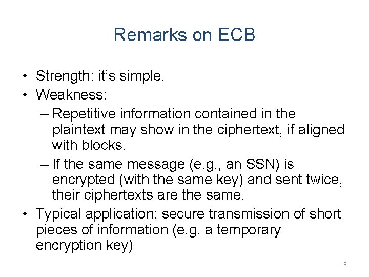 Remarks on ECB • Strength: it’s simple. • Weakness: – Repetitive information contained in