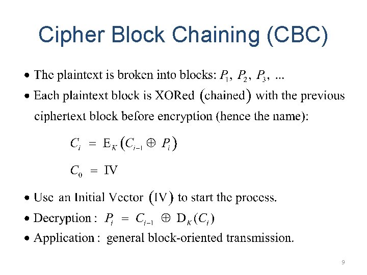 Cipher Block Chaining (CBC) 9 