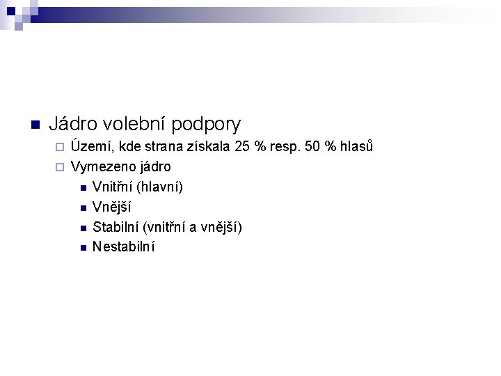 n Jádro volební podpory Území, kde strana získala 25 % resp. 50 % hlasů