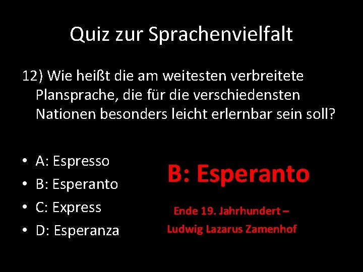 Quiz zur Sprachenvielfalt 12) Wie heißt die am weitesten verbreitete Plansprache, die für die