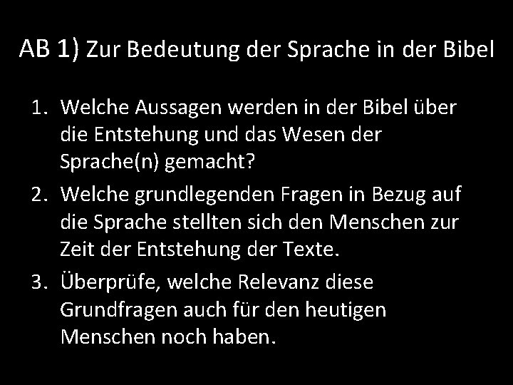 AB 1) Zur Bedeutung der Sprache in der Bibel 1. Welche Aussagen werden in